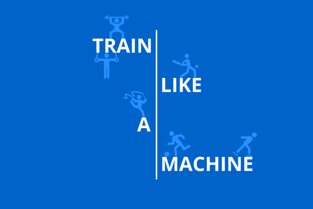 Train Like A Machine